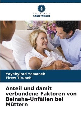 Anteil und damit verbundene Faktoren von Beinahe-Unfllen bei Mttern 1