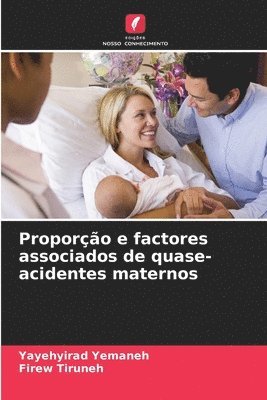 bokomslag Proporo e factores associados de quase-acidentes maternos