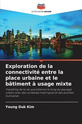 bokomslag Exploration de la connectivit entre la place urbaine et le btiment  usage mixte