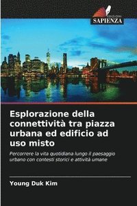 bokomslag Esplorazione della connettivit tra piazza urbana ed edificio ad uso misto