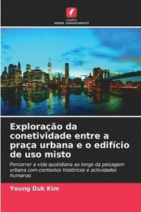 bokomslag Exploração da conetividade entre a praça urbana e o edifício de uso misto