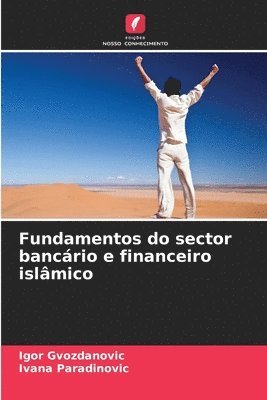 Igor Gvozdanovic, Ivana Paradinovic - Fundamentos do sector bancário e financeiro islâmico, Häftad