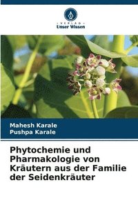 bokomslag Phytochemie und Pharmakologie von Kräutern aus der Familie der Seidenkräuter