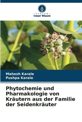 bokomslag Phytochemie und Pharmakologie von Krutern aus der Familie der Seidenkruter