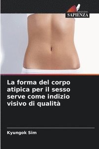 bokomslag La forma del corpo atipica per il sesso serve come indizio visivo di qualit