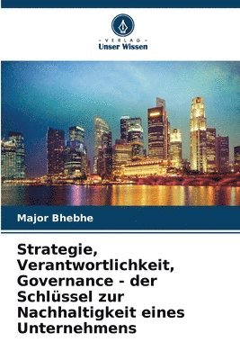 bokomslag Strategie, Verantwortlichkeit, Governance - der Schlssel zur Nachhaltigkeit eines Unternehmens