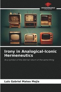 bokomslag Irony in Analogical-Iconic Hermeneutics