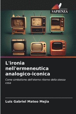 bokomslag L'ironia nell'ermeneutica analogico-iconica