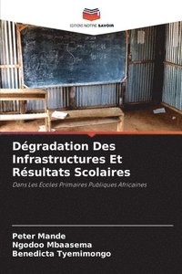 bokomslag Dégradation Des Infrastructures Et Résultats Scolaires