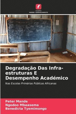 bokomslag Degradao Das Infra-estruturas E Desempenho Acadmico