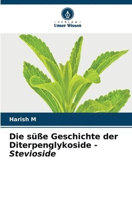 bokomslag Die se Geschichte der Diterpenglykoside - Stevioside