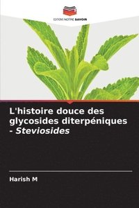 bokomslag L'histoire douce des glycosides diterpniques - Steviosides