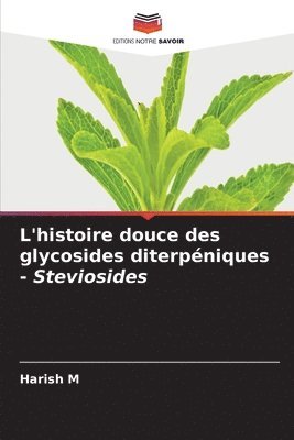 L'histoire douce des glycosides diterpéniques - Steviosides