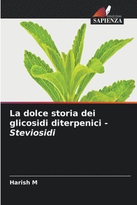 dolce storia dei glicosidi diterpenici - Steviosidi