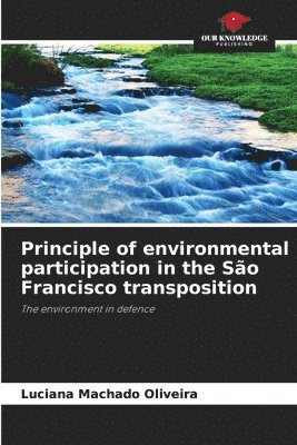 bokomslag Principle of environmental participation in the São Francisco transposition