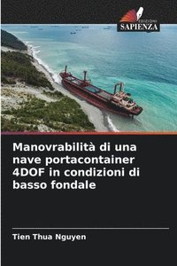 bokomslag Manovrabilit di una nave portacontainer 4DOF in condizioni di basso fondale