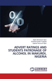 bokomslag Advert Ratings and Students Patronage of Alcohol in Makurdi, Nigeria