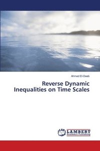 bokomslag Reverse Dynamic Inequalities on Time Scales