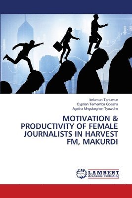 Motivation & Productivity of Female Journalists in Harvest Fm, Makurdi