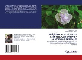 bokomslag Molybdenum to the Plant Legumes, Case Study on Centrosema pubescens