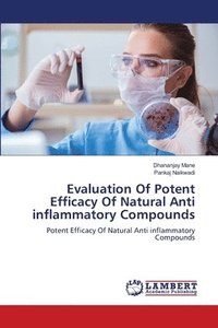 bokomslag Evaluation Of Potent Efficacy Of Natural Anti inflammatory Compounds