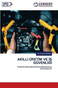 bokomslag Akilli Üret&#304;m Ve &#304;&#350; Güvenl&#304;&#286;&#304;