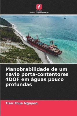 Tien Thua Nguyen - Manobrabilidade de um navio porta-contentores 4DOF em águas pouco profundas, Häftad