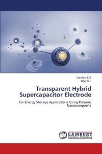 bokomslag Transparent Hybrid Supercapacitor Electrode