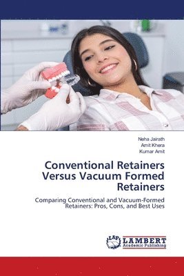 bokomslag Conventional Retainers Versus Vacuum Formed Retainers