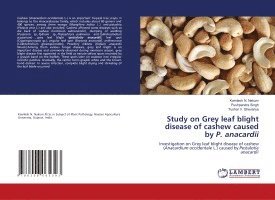 Study on Grey leaf blight disease of cashew caused by P. anacardii 1