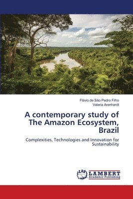 bokomslag A contemporary study of The Amazon Ecosystem, Brazil