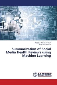 bokomslag Summarization of Social Media Health Reviews using Machine Learning