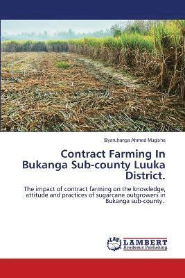 bokomslag Contract Farming In Bukanga Sub-county Luuka District.