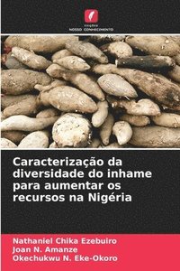 bokomslag Caracterização da diversidade do inhame para aumentar os recursos na Nigéria