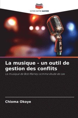 bokomslag La musique - un outil de gestion des conflits