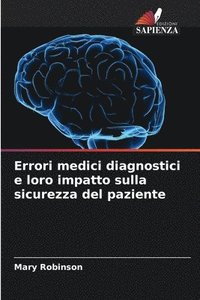 bokomslag Errori medici diagnostici e loro impatto sulla sicurezza del paziente