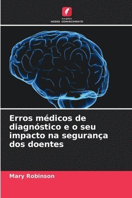 Erros mdicos de diagnstico e o seu impacto na segurana dos doentes 1