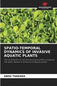 bokomslag Spatio-Temporal Dynamics of Invasive Aquatic Plants