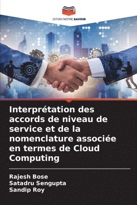 Rajesh Bose, Satadru SenGupta, Sandip Roy - Interprétation des accords de niveau de service et de la nomenclature associée en termes de Cloud Computing, Häftad