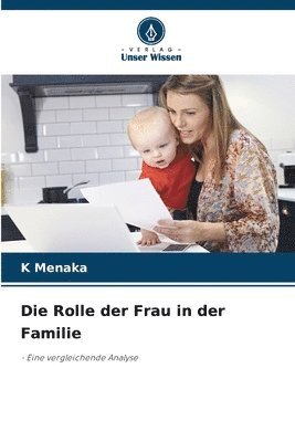 K Menaka, K. Menaka - Rolle der Frau in der Familie, Häftad