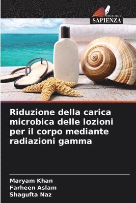 bokomslag Riduzione della carica microbica delle lozioni per il corpo mediante radiazioni gamma