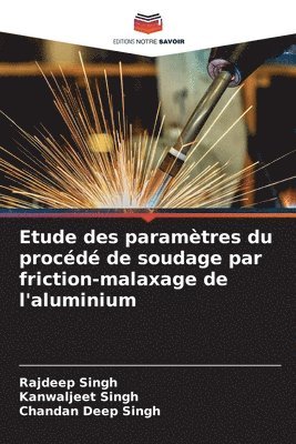 bokomslag Etude des paramètres du procédé de soudage par friction-malaxage de l'aluminium