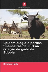 bokomslag Epidemiologia e perdas financeiras da LSD na criao de gado da Etipia