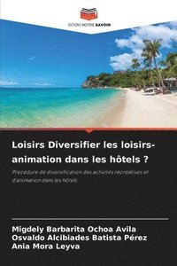 bokomslag Loisirs Diversifier les loisirs-animation dans les hôtels ?