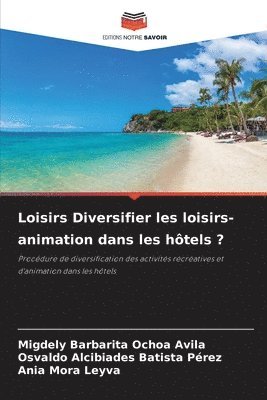 bokomslag Loisirs Diversifier les loisirs-animation dans les htels ?