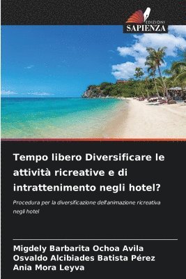 bokomslag Tempo libero Diversificare le attivit ricreative e di intrattenimento negli hotel?