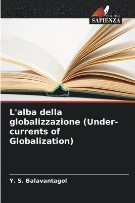 bokomslag L'alba della globalizzazione (Under-currents of Globalization)