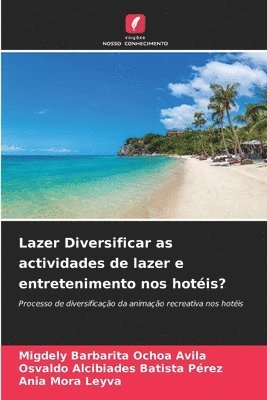 Lazer Diversificar as actividades de lazer e entretenimento nos hotis? 1