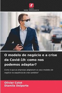 bokomslag O modelo de negócio e a crise da Covid-19: como nos podemos adaptar?