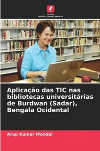 bokomslag Aplicao das TIC nas bibliotecas universitrias de Burdwan (Sadar), Bengala Ocidental